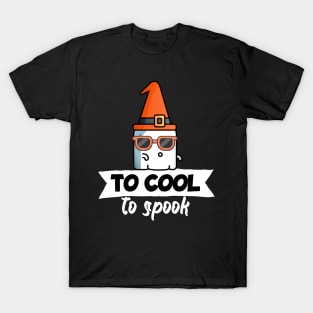 Too cool to spook T-Shirt